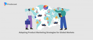 Adapting Product Marketing Strategies for Global Markets